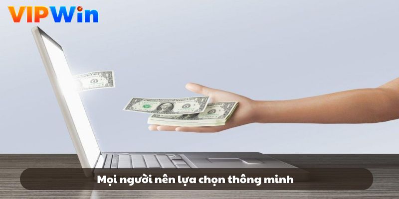 Mọi người nên lựa chọn thông minh Mọi người nên lựa chọn thông minh